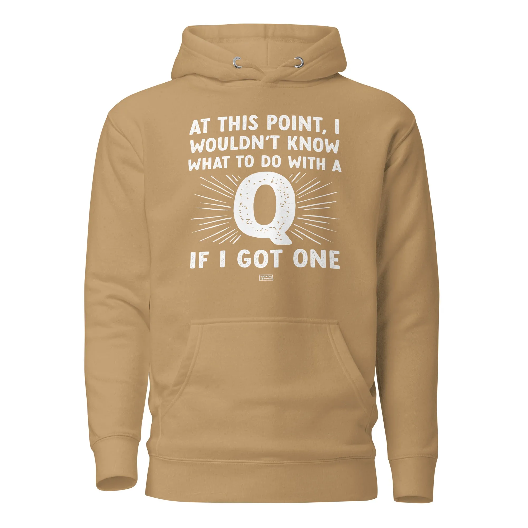 unisex hoodie: a q? for me? really?