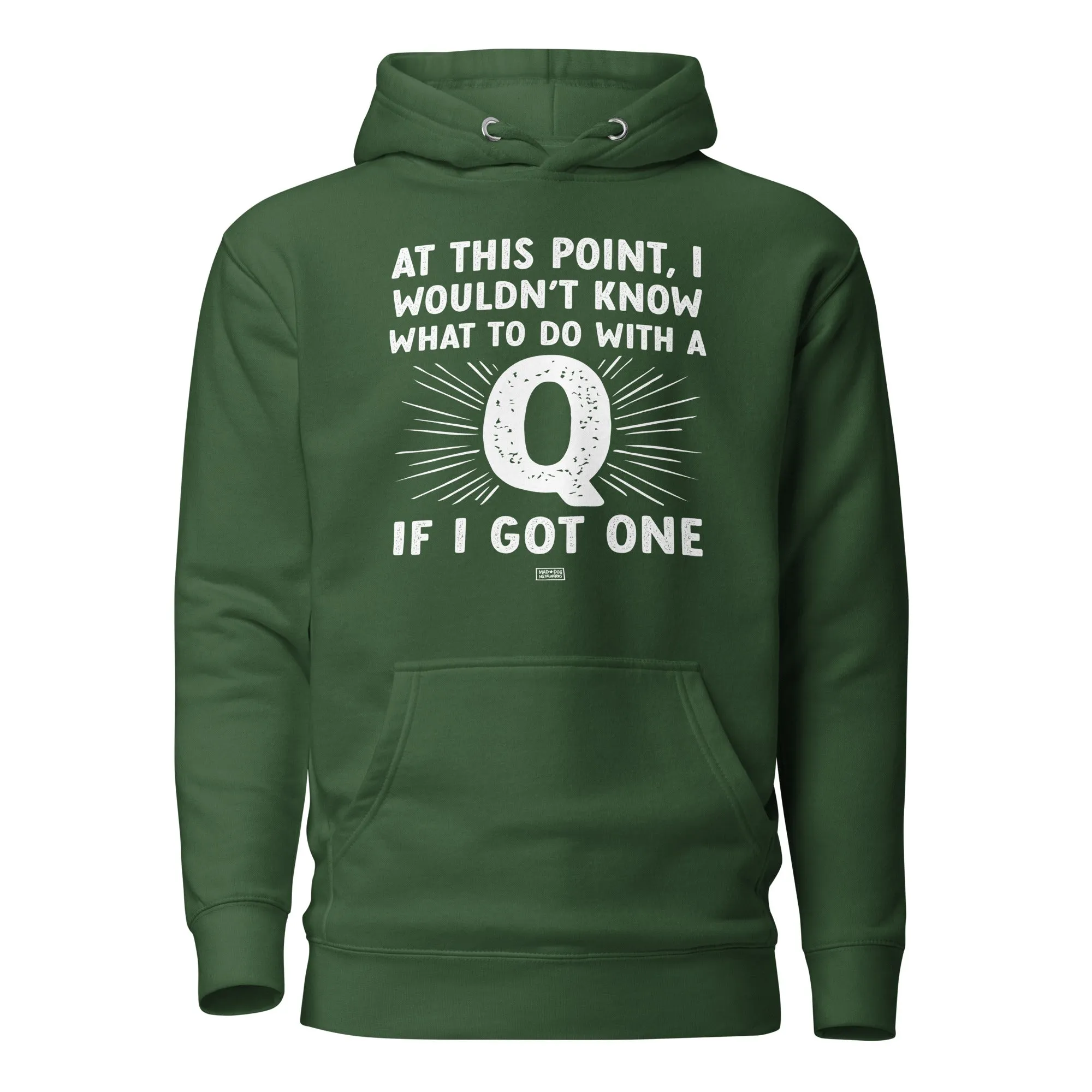unisex hoodie: a q? for me? really?